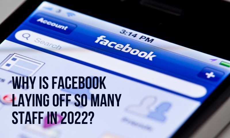 Facebook laying off so many staff in 2022